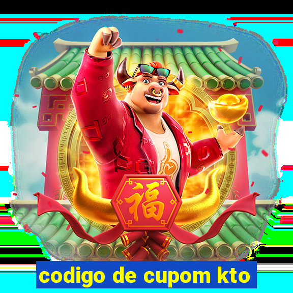 codigo de cupom kto